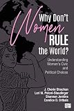 C. Strachan and L. Poloni-Staudinger, "Why Don′t Women Rule the World?: Understanding Women′s Civic and Political Choices" (Sage, 2019)