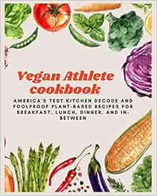 Paperback - Vegan Athlete cookbook: America&#39;s Test Kitchen ...