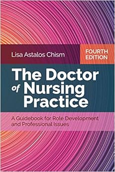The Doctor of Nursing Practice: A Guidebook for Role Development and Professional Issues The Doctor of Nursing Practice: A Guidebook for Role Development and Professional Issues