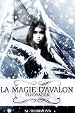 La magie d'Avalon 2. Pendragon (French Edition)