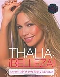 Thalia: !Belleza! (Spanish): Lecciones sobre el lapiz labial y la felicidad
