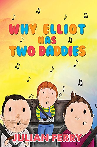 Why Elliot Has Two Daddies by Julian Ferry