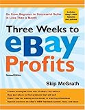 Three Weeks to eBayÂ® Profits, Revised Edition: Go from Beginner to Successful Seller in Less than a Month (Three Weeks to Ebay Profits: Go from Beginner to Successful)