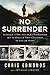 No Surrender: A Father, a Son, and an Extraordinary Act of Heroism That Continues to Live on Today