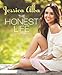 The Honest Life: Living Naturally and True to You - Book by Jessica Alba