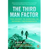 The Third Man Factor: The Secret To Survival In Extreme Environments
