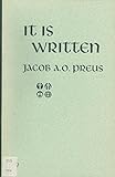 It Is Written by Jacob A. O Preus