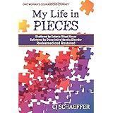 My Life in Pieces: Shattered by Satanic Ritual Abuse, Splintered by Dissociative Identity Disorder, Redeemed and Restored