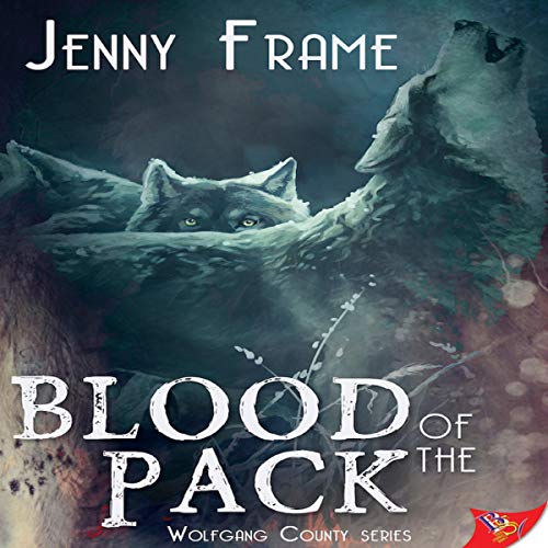 Blood of the Pack: Wolfgang County by Jenny Frame