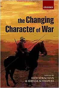 The Changing Character of War: Strachan, Hew: 9780199688005: Amazon.com