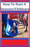 How To Start A Quality Childcare/Daycare Business