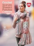 Crochet Scarves, Shawls, & Ponchos in a Weekend-From Lace Shawls to Super Scarves to Textured Wraps, by 