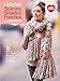 Crochet Scarves, Shawls, & Ponchos in a Weekend-From Lace Shawls to Super Scarves to Textured Wraps, by 