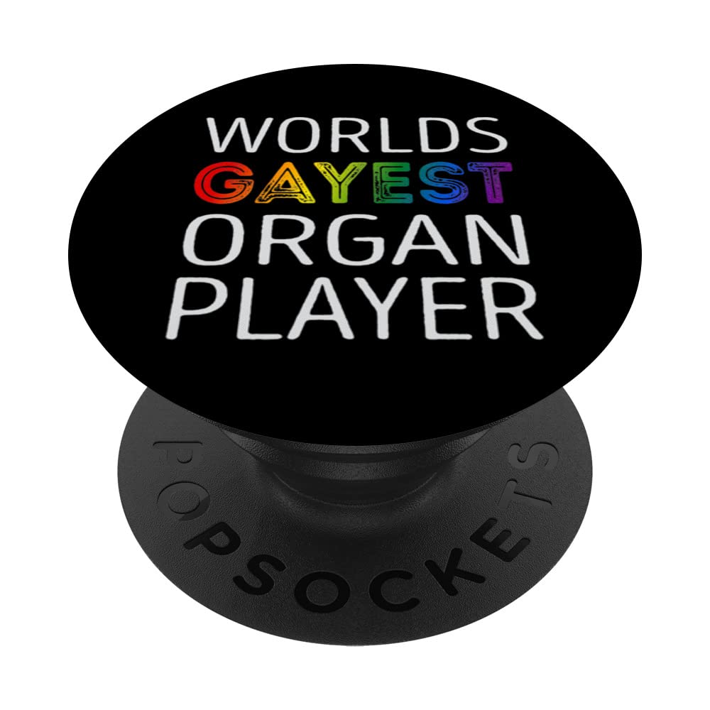 Worlds Gayest Organ Player PopSockets Swappable PopGrip