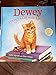 Dewey: There's a Cat in the Library! by Vicki Myron