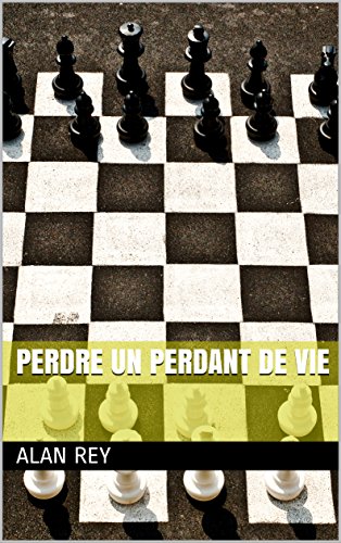 Perdre un perdant de vie (French Edition)