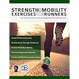 Strength and Mobility Exercises for Runners: Over 50 Effective Exercises to Improve Running Performance and Prevent Injury