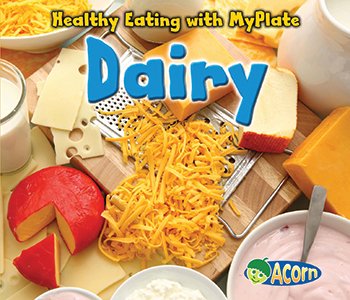 Dairy (Healthy Eating with MyPlate)