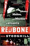 Front cover for the book Redbone: Money, Malice, and Murder in Atlanta by Ron Stodghill