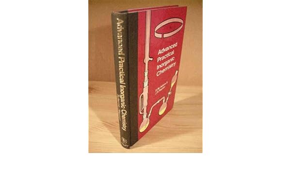 Advanced Practical Inorganic Chemistry D M Raynor J B - 
