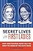 Secret Lives of the First Ladies: What Your Teachers Never Told You About the Women of The White House