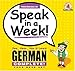 Speak in a Week German Complete: See, Hear, Say & Learn (German and English Edition) by 