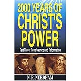 2,000 Years of Christ's Power, Part Three: Renaissance and Reformation by N. R. Needham (2003-10-01)