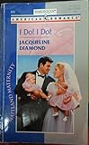 I Do! I Do! (Harlequin American Romance #833) (Maitland Maternity)