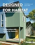 Designed for Habitat: Collaborations with Habitat for Humanity by David Hinson, Justin Miller