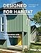 Designed for Habitat: Collaborations with Habitat for Humanity by David Hinson, Justin Miller