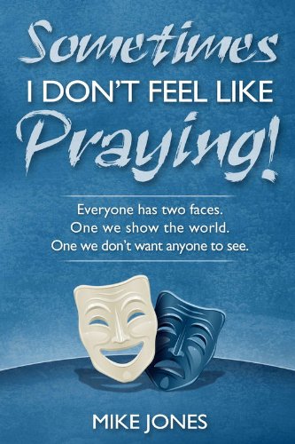 Sometimes I Dont Feel Like Praying - 