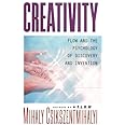 Creativity: Flow and the Psychology of Discovery and Invention