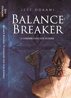 Livro Balance Breaker: O Herdeiro dos Dois Poderes (Print Réplica)