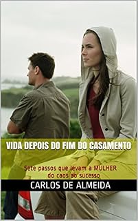 Livro Vida depois do fim do casamento: Sete passos que levam a MULHER do caos ao sucesso