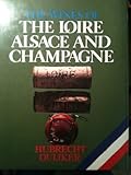 The Wines Of the Loire Alsace and Champagne by 