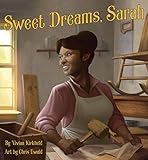 Sweet Dreams, Sarah: From Slavery to Inventor