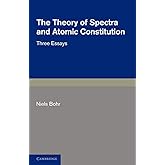 The Theory of Spectra and Atomic Constitution: Three Essays