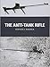 The Anti-Tank Rifle (Weapon) by Steven J. Zaloga, Johnny Shumate