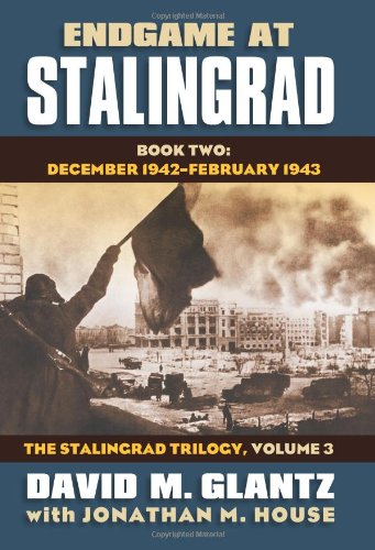 Endgame at Stalingrad: Book Two: December 1942–-February 1943 (Modern War Studies: The Stalingrad, Vol. 3)