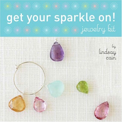 Get Your Sparkle On!: A Jewelry Kit