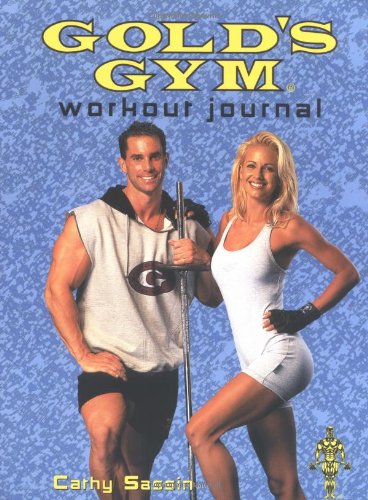 Gold's Gym Workout Journal by Cathy Sassin