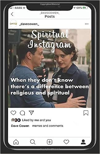 Spiritual Instagram Memes And Comments Liked By Me And You Cowen Dave Amazon Com Books