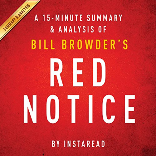 Red Notice by Bill Browder: A 15-minute Summary & Analysis