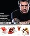 Dessert FourPlay: Sweet Quartets from a Four-Star Pastry Chef: A Baking Book by Johnny Iuzzini, Roy Finamore