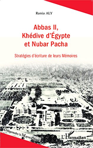 Abbas II, Khédive d'Égypte et Nubar Pacha