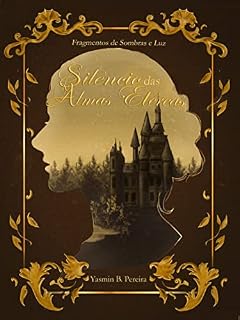 Livro Silêncio das Almas Etéreas: Livro 1 - Sombras (Fragmento de Sombras e Luz)