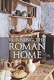 Running the Roman Home by