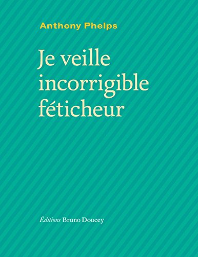 Je veille incorrigible féticheur