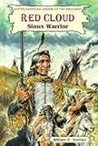 Front cover for the book Red Cloud, Sioux warrior by William R. Sanford