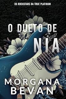 Livro O Dueto de Nia: Um Romance de Rockstar de Segunda Chance (Os Rockstars da True Platinum Livro 2)
